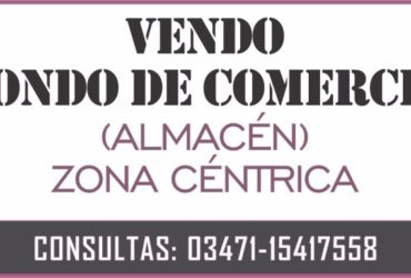 vendo fondo de comercio (almacén) zona céntrica